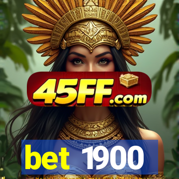 bet 1900